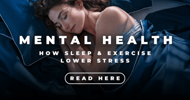 Learn how sleep & exercise improves mental health and lowers stress